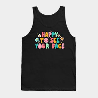 Happy To See Your Face Teacher Smile Daisy Back To School Tank Top